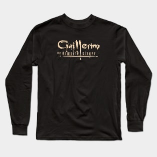 Guillermo The Vampire Slayer Long Sleeve T-Shirt